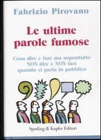 Le ultime parole fumose - Fabrizio Pirovano - Libro Sperling & Kupfer 2006, Varia. Economia | Libraccio.it