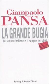 La grande bugia - Giampaolo Pansa - Libro Sperling & Kupfer 2006, Saggi | Libraccio.it