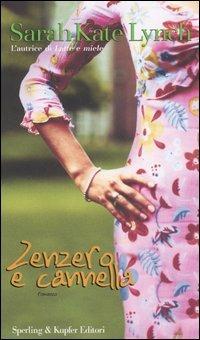 Zenzero e cannella - Sarah-Kate Lynch - Libro Sperling & Kupfer 2006, Pandora | Libraccio.it