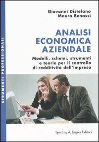 Analisi economica aziendale - Giovanni Distefano, Mauro Benassi - Libro Sperling & Kupfer 2006, Strumenti professionali | Libraccio.it