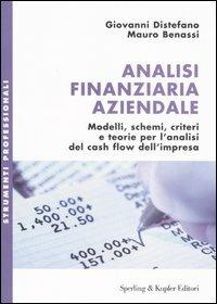 Analisi finanziaria aziendale - Giovanni Distefano, Mauro Benassi - Libro Sperling & Kupfer 2006, Strumenti professionali | Libraccio.it