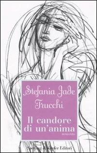 Il candore di un'anima - Stefania Jade Trucchi - Libro Sperling & Kupfer 2006, Pandora | Libraccio.it