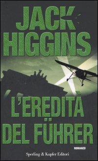 L' eredità del Führer - Jack Higgins - Libro Sperling & Kupfer 2007, Narrativa | Libraccio.it