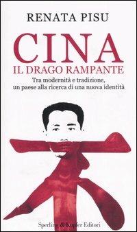 Cina. Il drago rampante - Renata Pisu - Libro Sperling & Kupfer 2006, Saggi | Libraccio.it