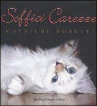 Soffici carezze - Mathilde Bonetti - Libro Sperling & Kupfer 2006 | Libraccio.it