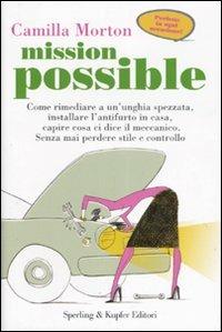 Mission possible - Camilla Morton - Libro Sperling & Kupfer 2007, Glamour | Libraccio.it
