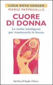 Cuore di donna. Le scelte intelligenti per mantenerlo in forma