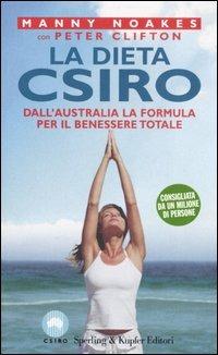 La dieta CSIRO - Manny Noakes, Peter Clifton - Libro Sperling & Kupfer 2007, Guide. Benessere | Libraccio.it