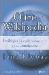 Oltre Wikipedia. I Wiki per la collaborazione e l'informazione