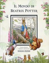 Il mondo di Beatrix Potter. Ediz. illustrata