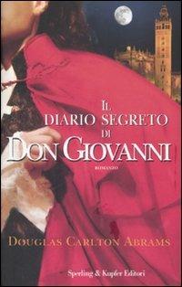 Il diario segreto di Don Giovanni - Douglas Carlton Abrams - Libro Sperling & Kupfer 2007, Pandora | Libraccio.it