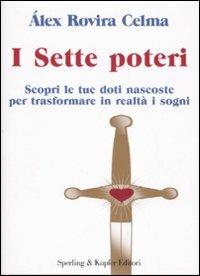 I sette poteri - Álex Rovira Celma - Libro Sperling & Kupfer 2007, Varia. Economia | Libraccio.it