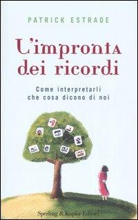 L' impronta dei ricordi - Patrick Estrade - Libro Sperling & Kupfer 2007, Le grandi guide | Libraccio.it