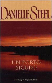 Un porto sicuro - Danielle Steel - Libro Sperling & Kupfer 2007, Pandora | Libraccio.it