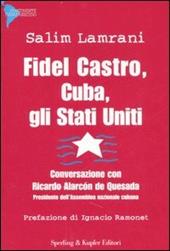 Fidel Castro, Cuba, gli Stati Uniti. Conversazione con Ricardo Alarcón de Quesada
