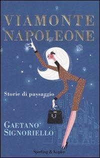 Viamontenapoleone - Gaetano Signoriello - Libro Sperling & Kupfer 2007 | Libraccio.it