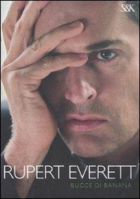 Bucce di banana - Rupert Everett - Libro Sperling & Kupfer 2007, I fuoriclasse | Libraccio.it