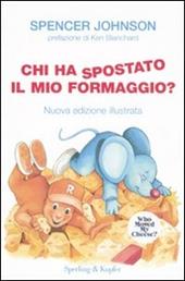 Chi ha spostato il mio formaggio? Ediz. illustrata