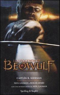 La leggenda di Beowulf - Caitlín R. Kiernan - Libro Sperling & Kupfer 2007, Narrativa | Libraccio.it