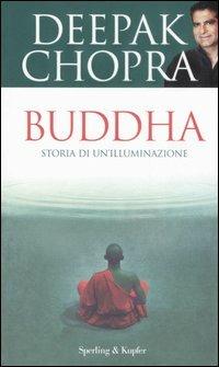 Buddha. Storia di un'illuminazione - Deepak Chopra - Libro Sperling & Kupfer 2007, Il cammino della saggezza | Libraccio.it