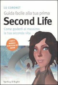 Guida facile alla tua prima Second Life - Lu Coronet - Libro Sperling & Kupfer 2007 | Libraccio.it