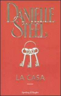 La casa - Danielle Steel - Libro Sperling & Kupfer 2008, Pandora | Libraccio.it
