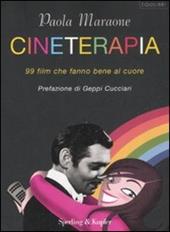 Cineterapia. 99 film che fanno bene al cuore