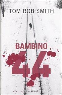 Bambino 44 - Tom R. Smith - Libro Sperling & Kupfer 2008, Narrativa | Libraccio.it