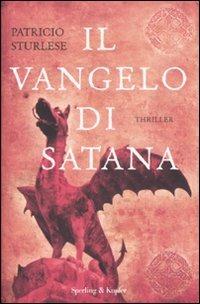Il vangelo di Satana - Patricio Sturlese - Libro Sperling & Kupfer 2008, Narrativa | Libraccio.it
