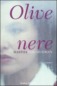 Olive nere - Martha T. Dudman - Libro Sperling & Kupfer 2008, Pandora | Libraccio.it