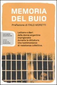Memoria del buio. Lettere e diari delle donne argentine imprigionate durante la dittatura. Una testimonianza di resistenza collettiva  - Libro Sperling & Kupfer 2008, Continente desaparecido | Libraccio.it