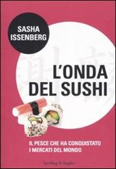 L' onda del sushi. Il pesce che ha conquistato i mercati del mondo