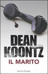 Il marito - Dean R. Koontz - Libro Sperling & Kupfer 2008, Narrativa | Libraccio.it