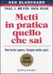 Metti in pratica quello che sai. Non basta sapere, bisogna agire