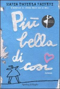 Più bella di così - M. Daniela Raineri - Libro Sperling & Kupfer 2008, Pandora | Libraccio.it