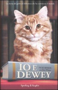 Io e Dewey - Vicki Myron, Bret Witter - Libro Sperling & Kupfer 2008, Parole | Libraccio.it