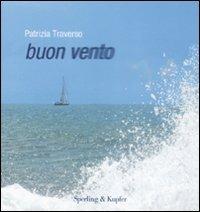 Buon vento - Patrizia Traverso - Libro Sperling & Kupfer 2008, Varia | Libraccio.it