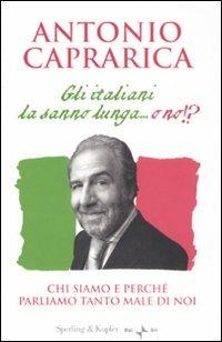 Gli italiani la sanno lunga... o no!? - Antonio Caprarica - Libro Sperling & Kupfer 2008 | Libraccio.it