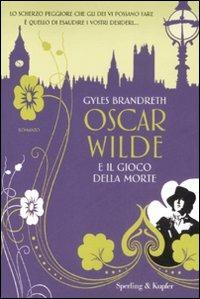 Oscar Wilde e il gioco della morte - Gyles Brandreth - Libro Sperling & Kupfer 2008, Narrativa | Libraccio.it