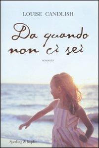 Da quando non ci sei - Louise Candlish - Libro Sperling & Kupfer 2008, Pandora | Libraccio.it