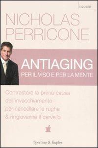 Antiaging per il viso e per la mente - Nicholas Perricone - Libro Sperling & Kupfer 2008, Equilibri | Libraccio.it