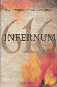 Infernum 616 - David Zurdo, Ángel Gutiérrez - Libro Sperling & Kupfer 2009, Narrativa | Libraccio.it