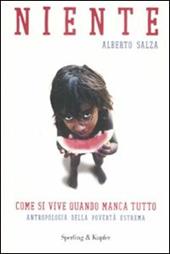 Niente. Come si vive quando manca tutto. Antropologia della povertà estrema