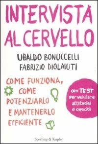 Intervista al cervello - Ubaldo Bonuccelli, Fabrizio Diolaiuti - Libro Sperling & Kupfer 2009, Equilibri | Libraccio.it