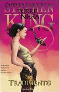 Tradimento. La torre nera. Vol. 3 - Stephen King - Libro Sperling & Kupfer 2009, Narrativa | Libraccio.it