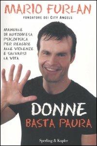 Donne. Basta paura - Mario Furlan - Libro Sperling & Kupfer 2009, Equilibri | Libraccio.it