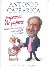 Papaveri e papere. Breve storia universale delle gaffe dei potenti - Antonio Caprarica - Libro Sperling & Kupfer 2009, Saggi | Libraccio.it