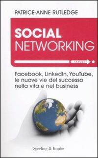 Social networking - Patrice-Anne Rutledge - Libro Sperling & Kupfer 2009, Target | Libraccio.it