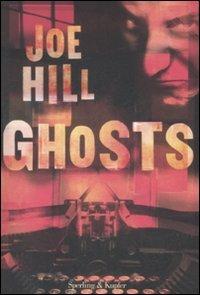 Ghosts - Joe Hill - Libro Sperling & Kupfer 2009, Narrativa | Libraccio.it