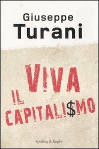Viva il capitalismo - Giuseppe Turani - Libro Sperling & Kupfer 2009, Economia & management | Libraccio.it